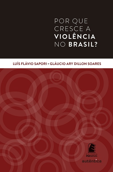 Por que cresce a violência no Brasil?